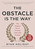 The Obstacle Is the Way by Ryan Holiday
